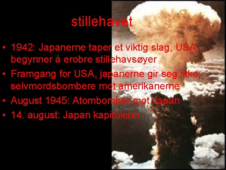 stillehavet • 1942: Japanerne taper et viktig slag, USA begynner å erobre stillehavsøyer •