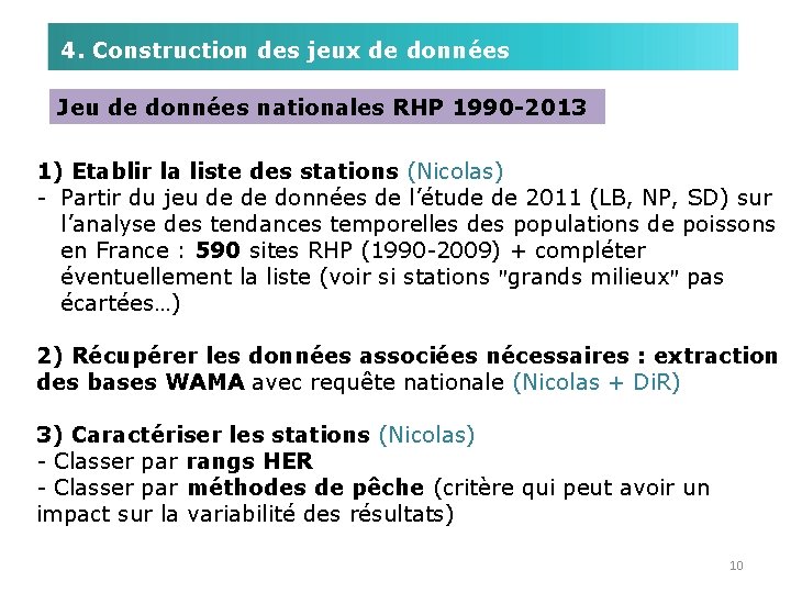 4. Construction des jeux de données Jeu de données nationales RHP 1990 -2013 1)