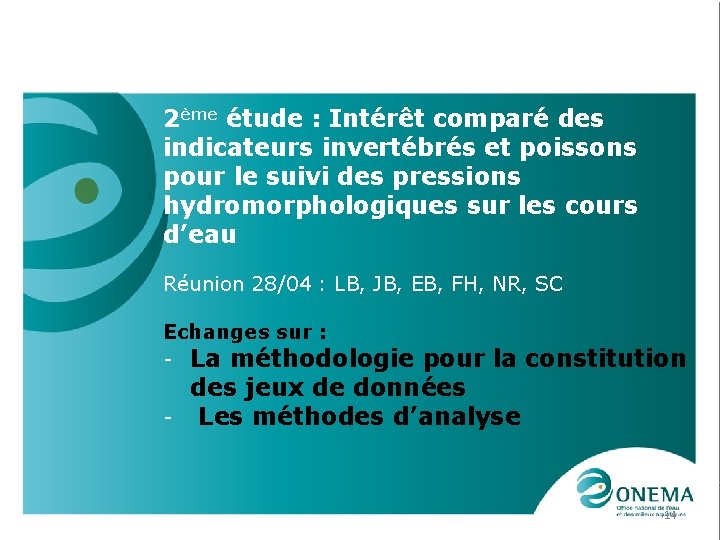 2ème étude : Intérêt comparé des indicateurs invertébrés et poissons pour le suivi des