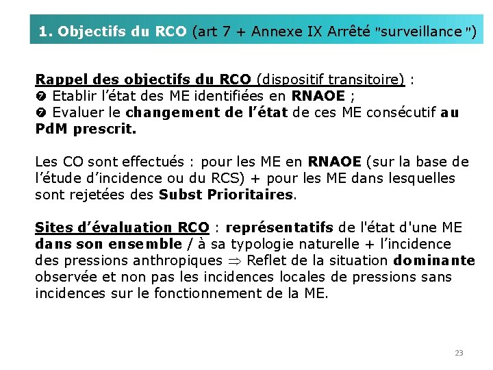 1. Objectifs du RCO (art 7 + Annexe IX Arrêté "surveillance ") Rappel des