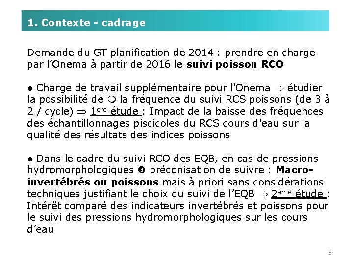 1. Contexte - cadrage Demande du GT planification de 2014 : prendre en charge