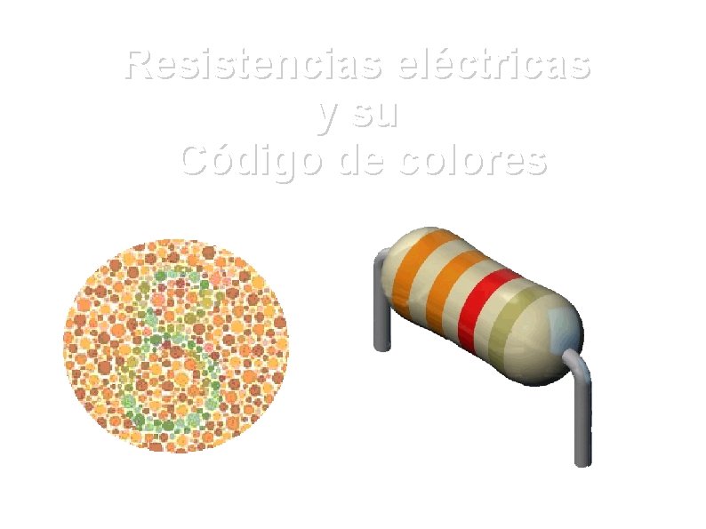 Resistencias eléctricas y su Código de colores 