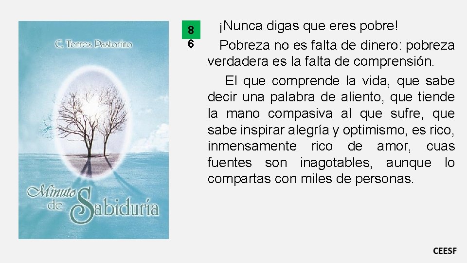 8 6 ¡Nunca digas que eres pobre! Pobreza no es falta de dinero: pobreza