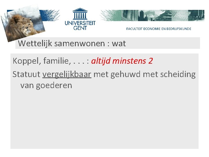 Wettelijk samenwonen : wat Koppel, familie, . . . : altijd minstens 2 Statuut