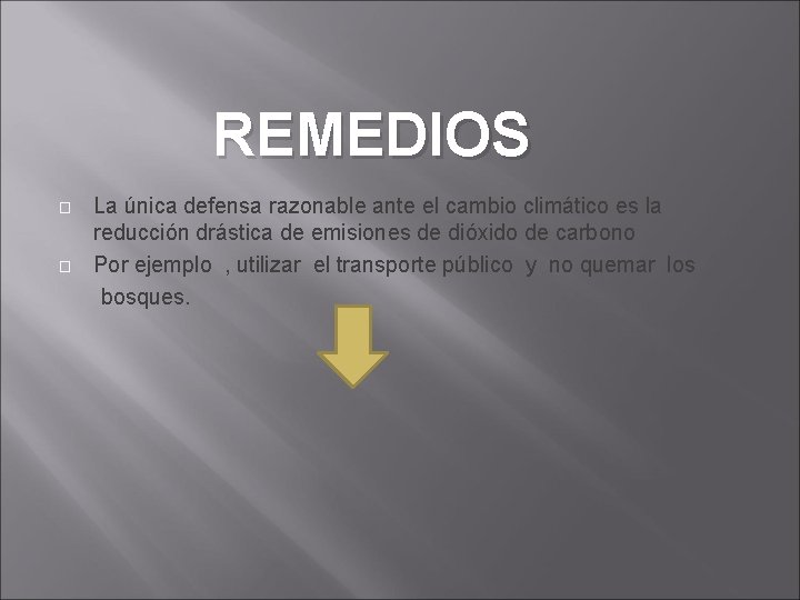 REMEDIOS � � La única defensa razonable ante el cambio climático es la reducción