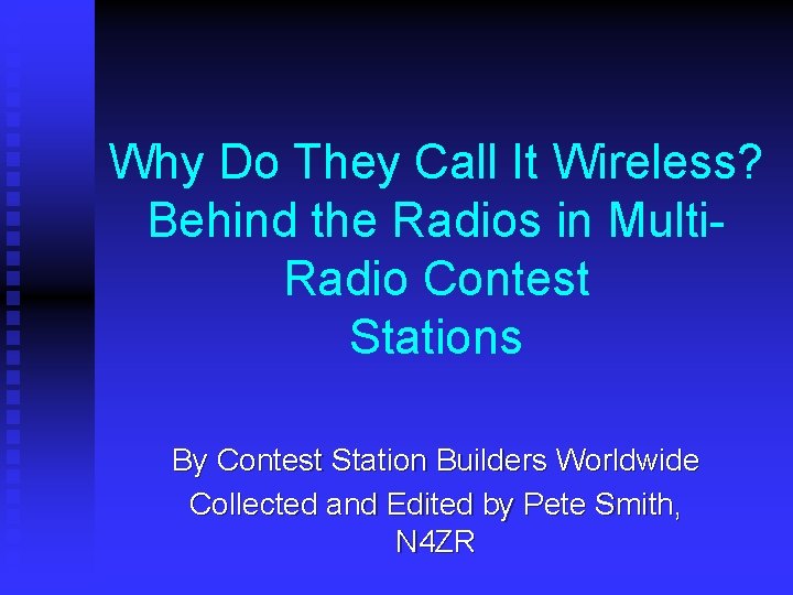 Why Do They Call It Wireless? Behind the Radios in Multi. Radio Contest Stations