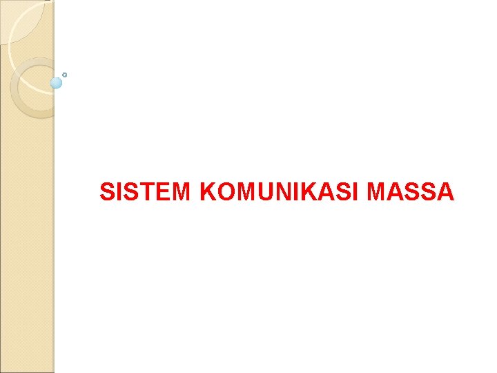 SISTEM KOMUNIKASI MASSA 