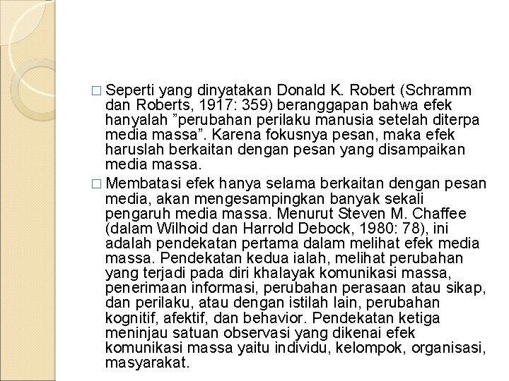 � Seperti yang dinyatakan Donald K. Robert (Schramm dan Roberts, 1917: 359) beranggapan bahwa � Seperti yang dinyatakan Donald K. Robert (Schramm dan Roberts, 1917: 359) beranggapan bahwa