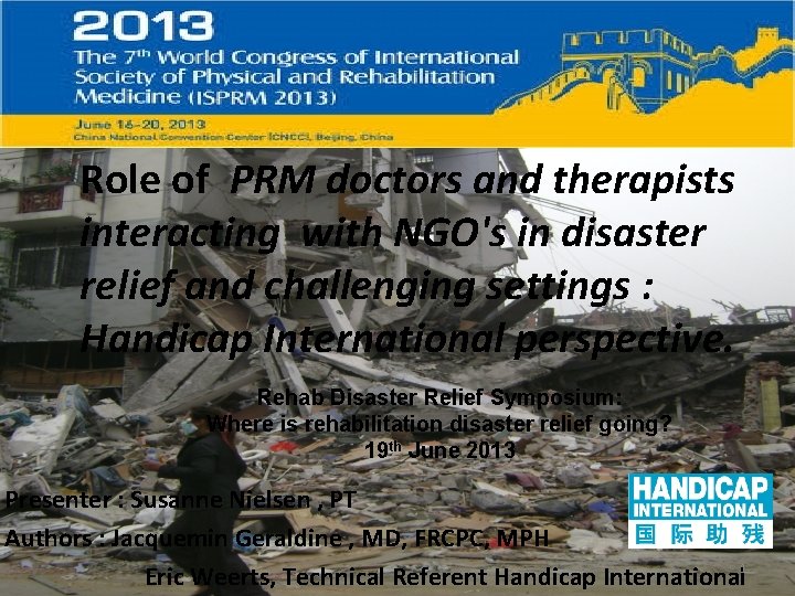 Role of PRM doctors and therapists interacting with NGO's in disaster relief and challenging