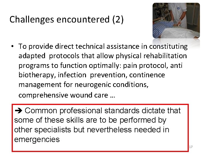 Challenges encountered (2) • To provide direct technical assistance in constituting adapted protocols that