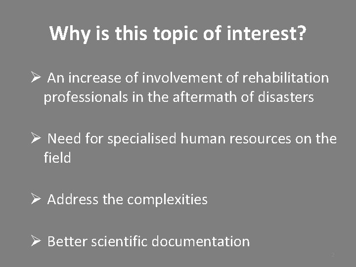 Why is this topic of interest? Ø An increase of involvement of rehabilitation professionals