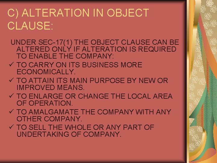 C) ALTERATION IN OBJECT CLAUSE: UNDER SEC-17(1) THE OBJECT CLAUSE CAN BE ALTERED ONLY