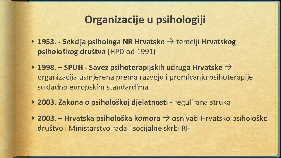 Organizacije u psihologiji 1953. - Sekcija psihologa NR Hrvatske temelji Hrvatskog psihološkog društva (HPD