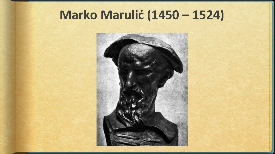 Marko Marulić (1450 – 1524) 