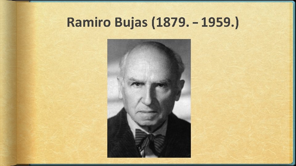 Ramiro Bujas (1879. – 1959. ) 