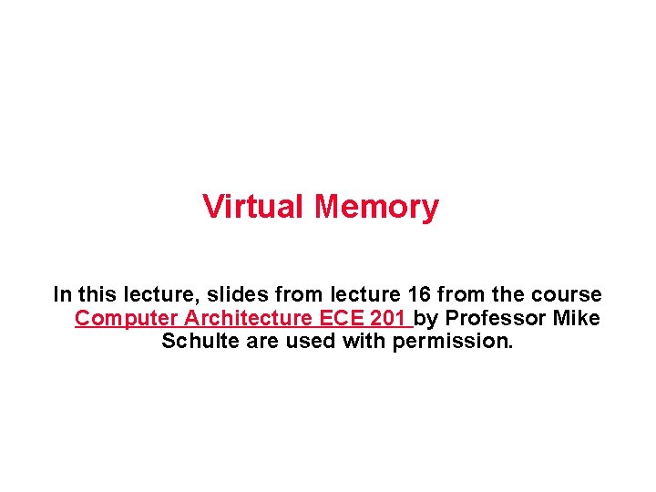 Virtual Memory In this lecture slides from lecture