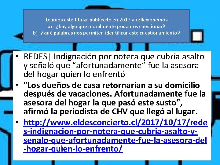 Leamos este titular publicado en 2017 y reflexionemos a) ¿hay algo que moralmente podamos