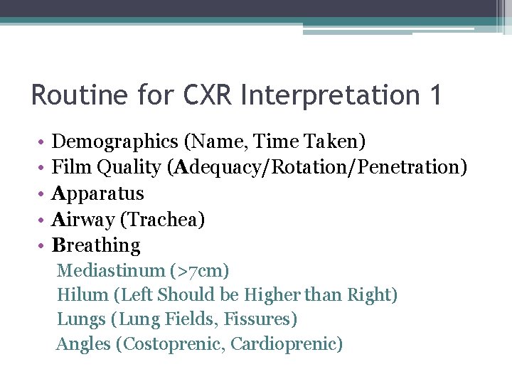 Routine for CXR Interpretation 1 • • • Demographics (Name, Time Taken) Film Quality