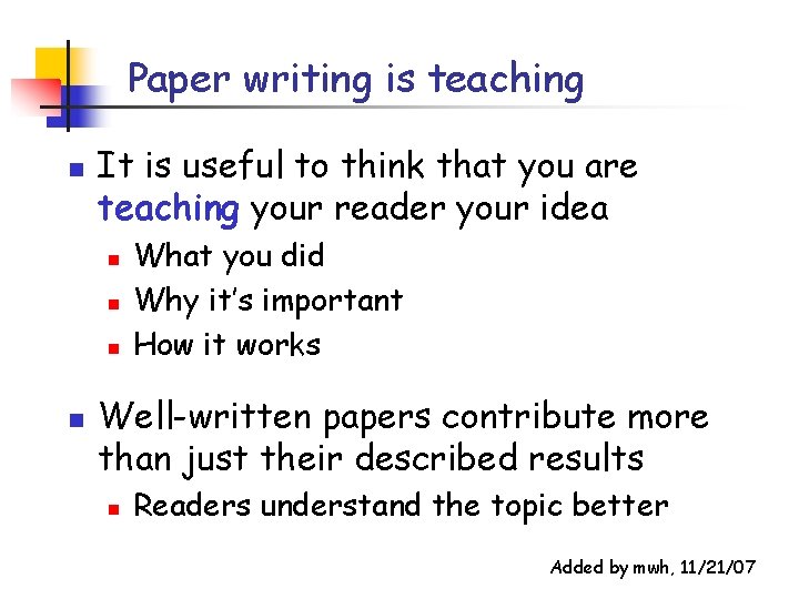 Paper writing is teaching n It is useful to think that you are teaching Paper writing is teaching n It is useful to think that you are teaching