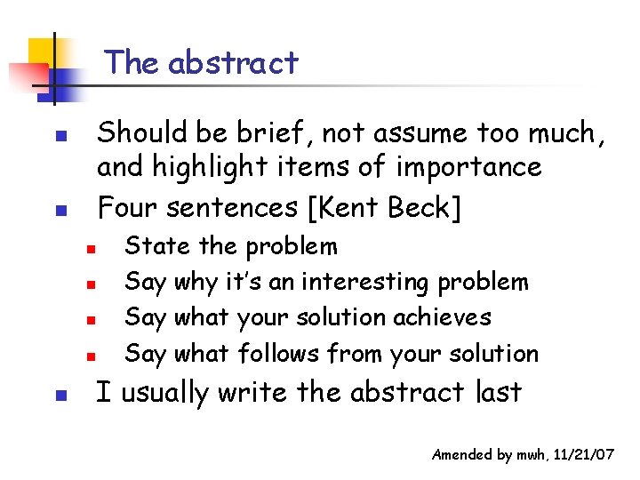 The abstract Should be brief, not assume too much, and highlight items of importance The abstract Should be brief, not assume too much, and highlight items of importance