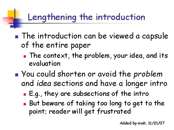 Lengthening the introduction n The introduction can be viewed a capsule of the entire Lengthening the introduction n The introduction can be viewed a capsule of the entire