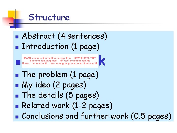 Structure n n n n Abstract (4 sentences) Introduction (1 page) Related work The Structure n n n n Abstract (4 sentences) Introduction (1 page) Related work The