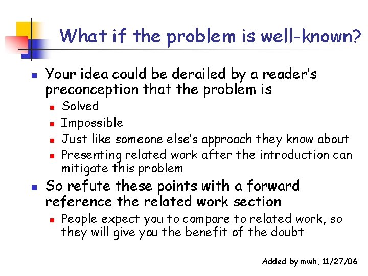 What if the problem is well-known? n Your idea could be derailed by a What if the problem is well-known? n Your idea could be derailed by a