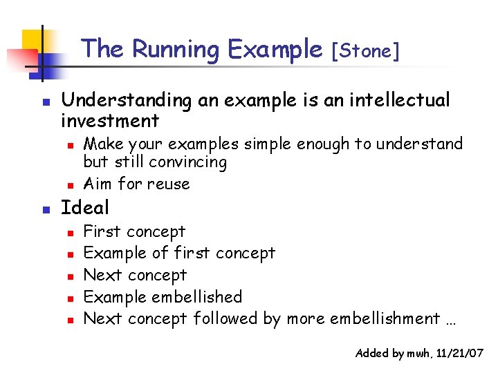 The Running Example n Understanding an example is an intellectual investment n n n The Running Example n Understanding an example is an intellectual investment n n n