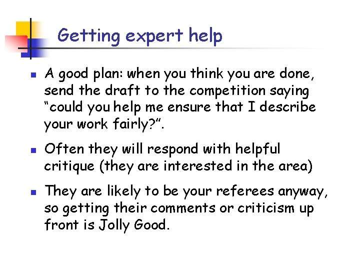 Getting expert help n n n A good plan: when you think you are Getting expert help n n n A good plan: when you think you are
