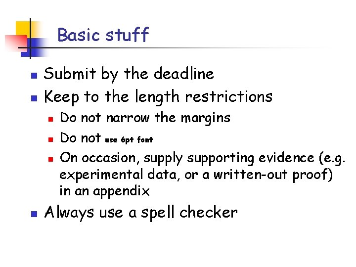 Basic stuff n n Submit by the deadline Keep to the length restrictions n Basic stuff n n Submit by the deadline Keep to the length restrictions n