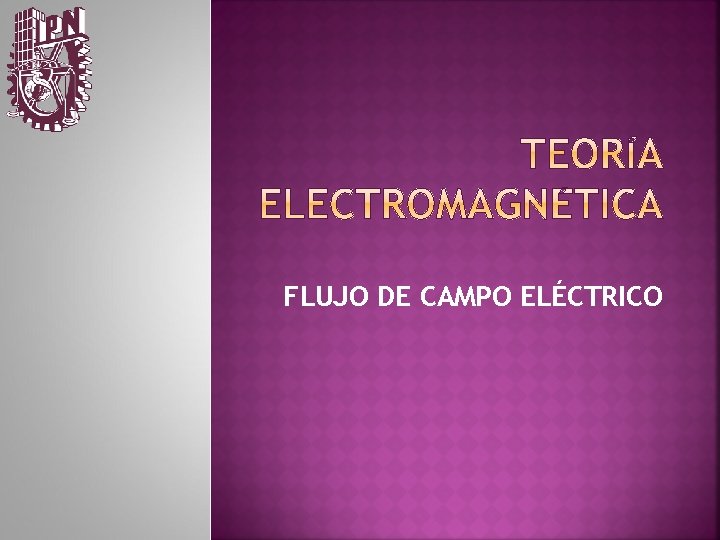 FLUJO DE CAMPO ELÉCTRICO 
