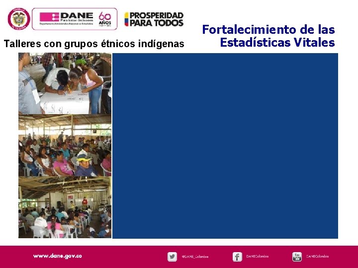 Talleres con grupos étnicos indígenas Fortalecimiento de las Estadísticas Vitales 