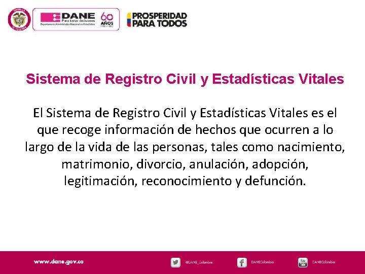 Sistema de Registro Civil y Estadísticas Vitales El Sistema de Registro Civil y Estadísticas