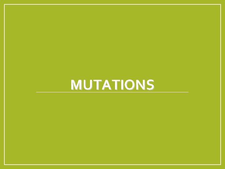 MUTATIONS 