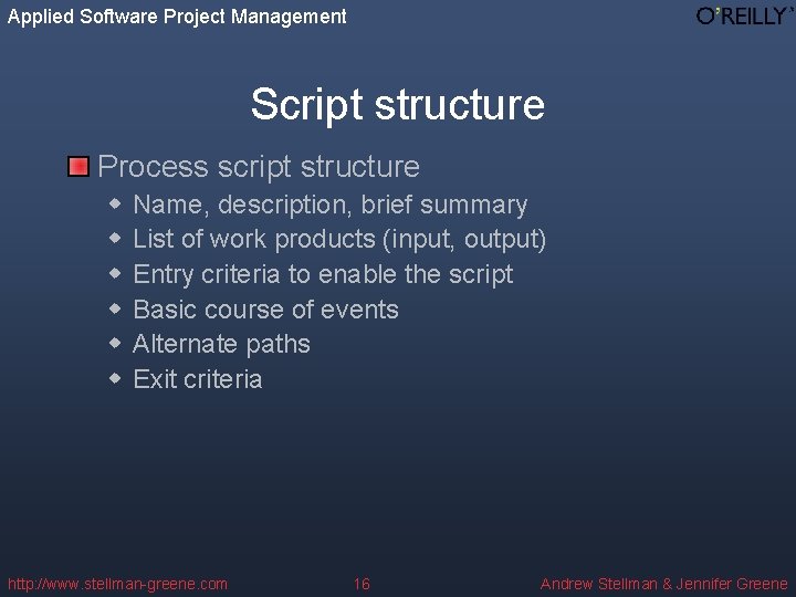 Applied Software Project Management Script structure Process script structure w w w Name, description,