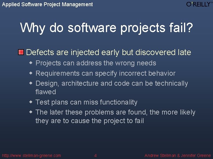 Applied Software Project Management Why do software projects fail? Defects are injected early but