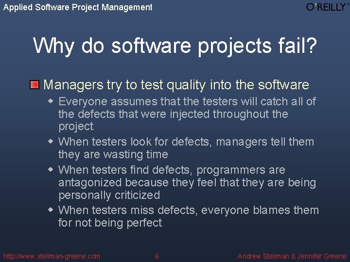 Applied Software Project Management Why do software projects fail? Managers try to test quality