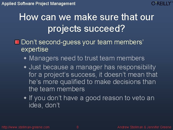 Applied Software Project Management How can we make sure that our projects succeed? Don’t
