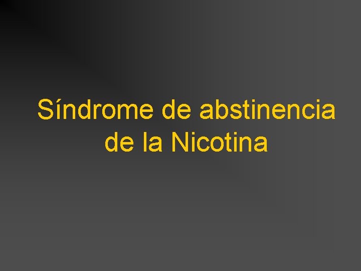 Síndrome de abstinencia de la Nicotina 