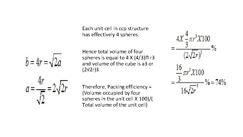 Each unit cell in ccp structure has effectively 4 spheres. Hence total volume of