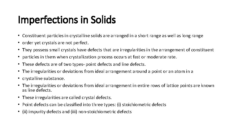 Imperfections in Solids Constituent particles in crystalline solids are arranged in a short range