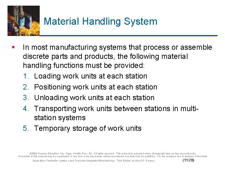 Material Handling System § In most manufacturing systems that process or assemble discrete parts