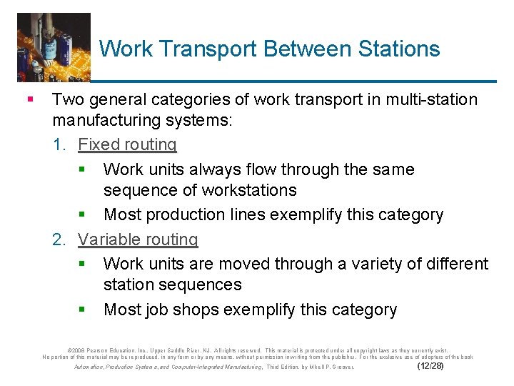 Work Transport Between Stations § Two general categories of work transport in multi-station manufacturing