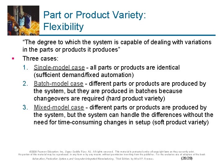 Part or Product Variety: Flexibility § “The degree to which the system is capable