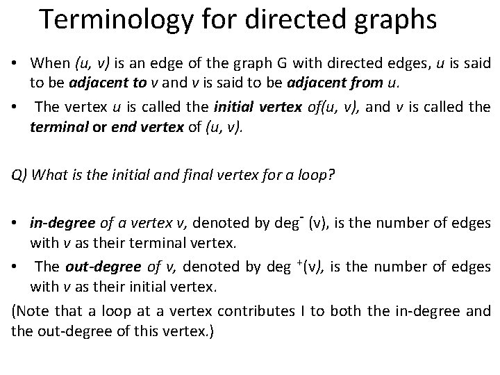 Terminology for directed graphs • When (u, v) is an edge of the graph
