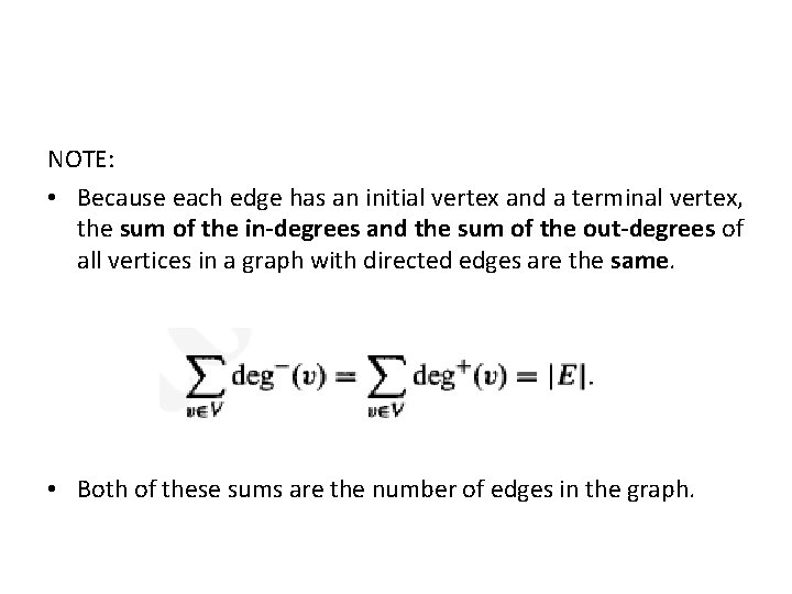 NOTE: • Because each edge has an initial vertex and a terminal vertex, the