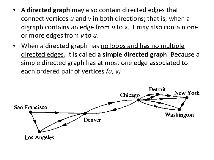  • A directed graph may also contain directed edges that connect vertices u