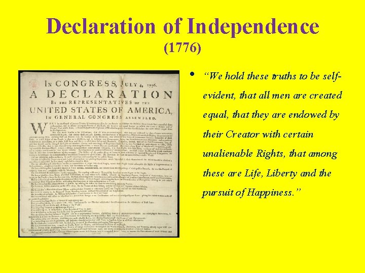 Declaration of Independence (1776) • “We hold these truths to be selfevident, that all