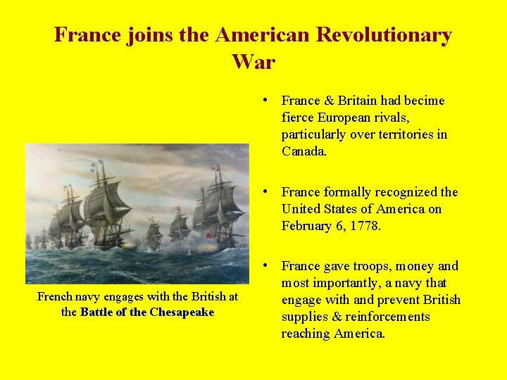 France joins the American Revolutionary War • France & Britain had becime fierce European
