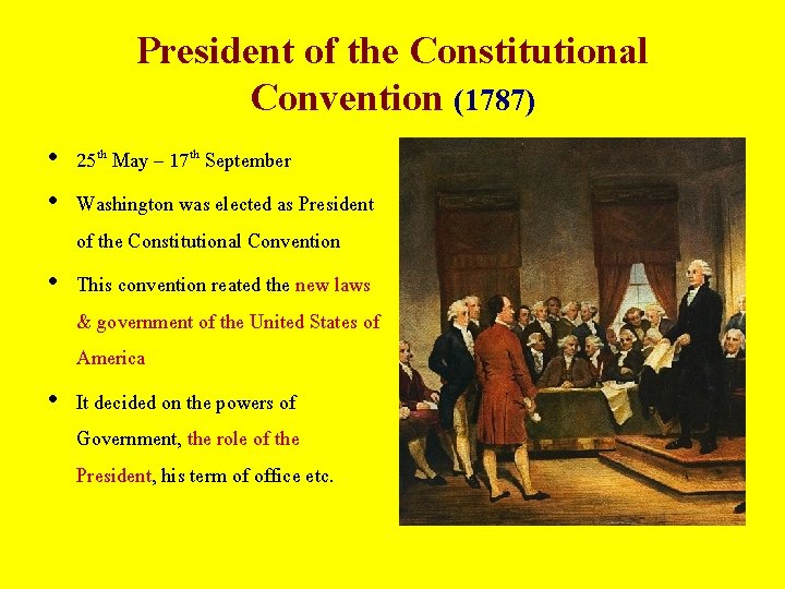 President of the Constitutional Convention (1787) • 25 th May – 17 th September